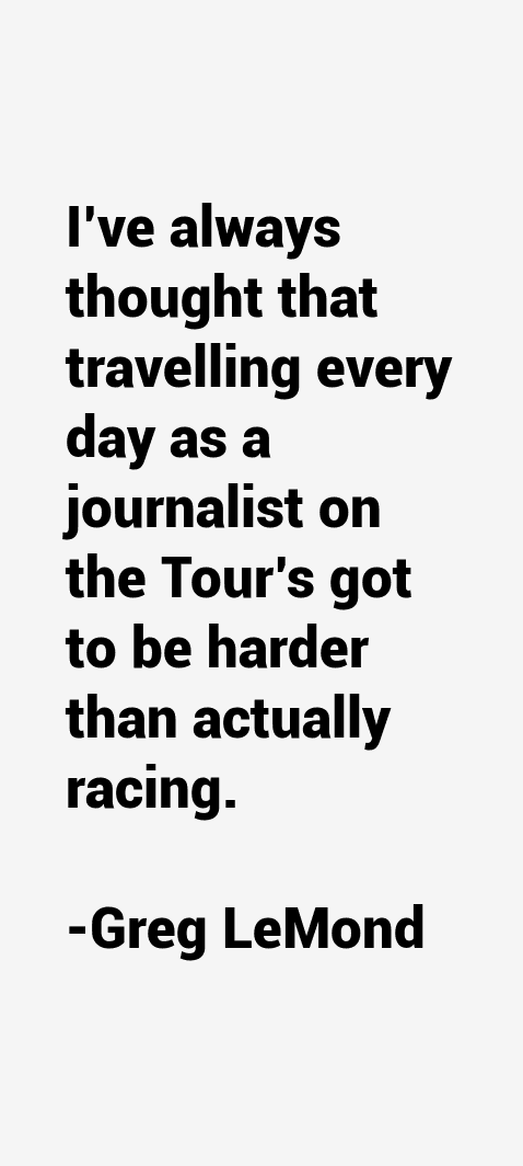 Greg LeMond Quotes