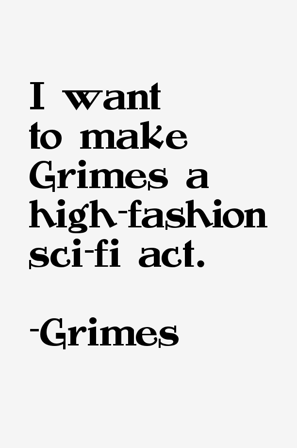 Grimes Quotes