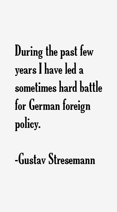 Gustav Stresemann Quotes