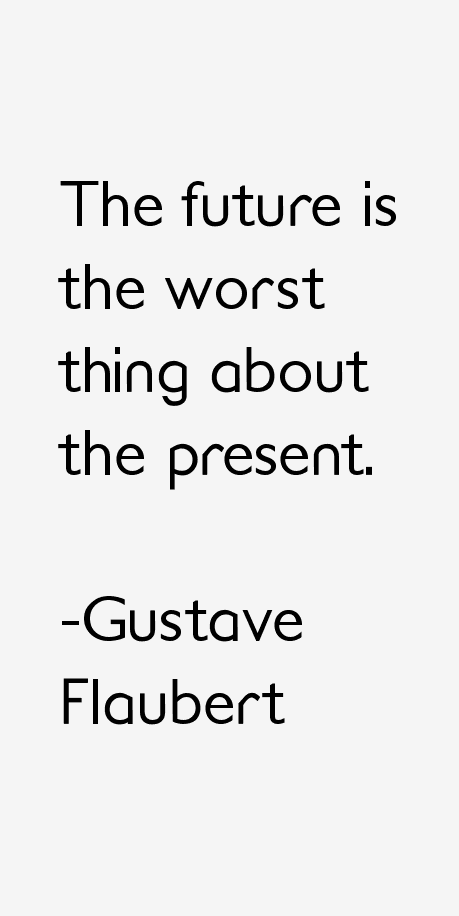 Gustave Flaubert Quotes