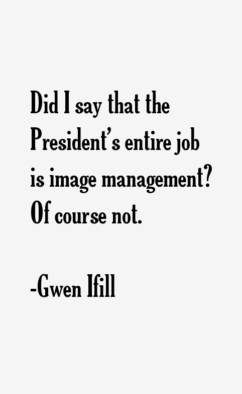 Gwen Ifill Quotes