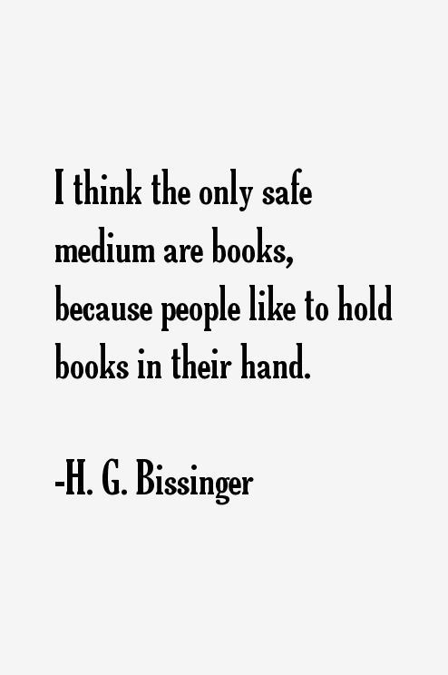 H. G. Bissinger Quotes