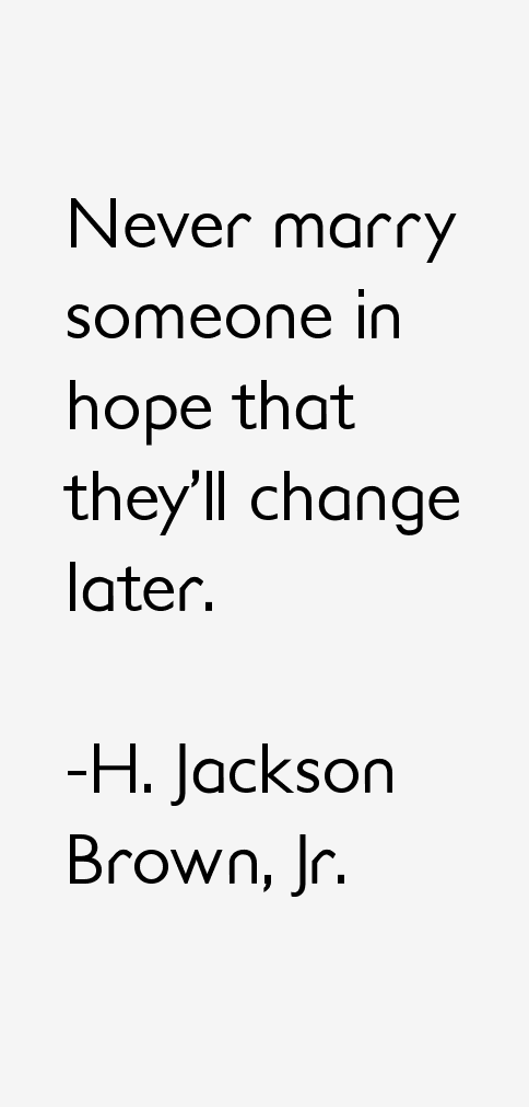 H. Jackson Brown, Jr. Quotes