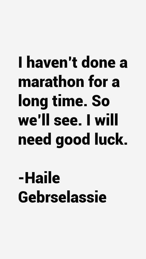 Haile Gebrselassie Quotes