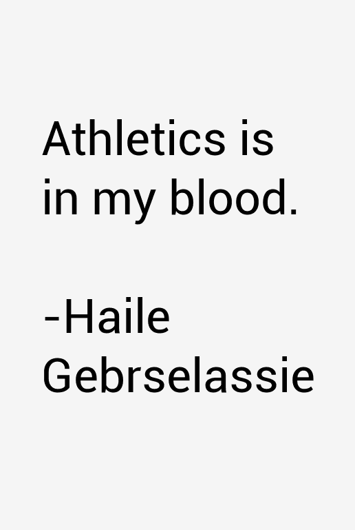 Haile Gebrselassie Quotes