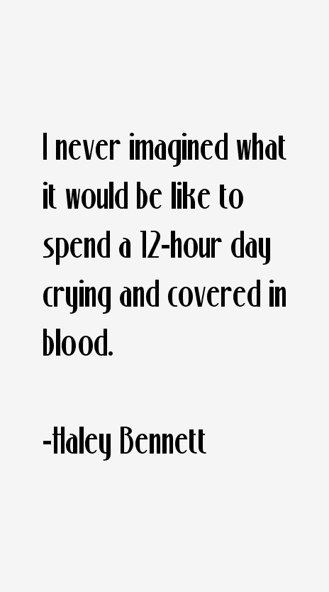 Haley Bennett Quotes