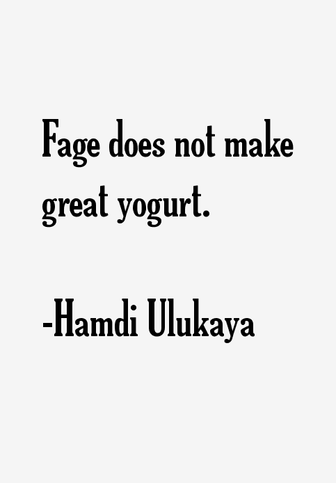 Hamdi Ulukaya Quotes