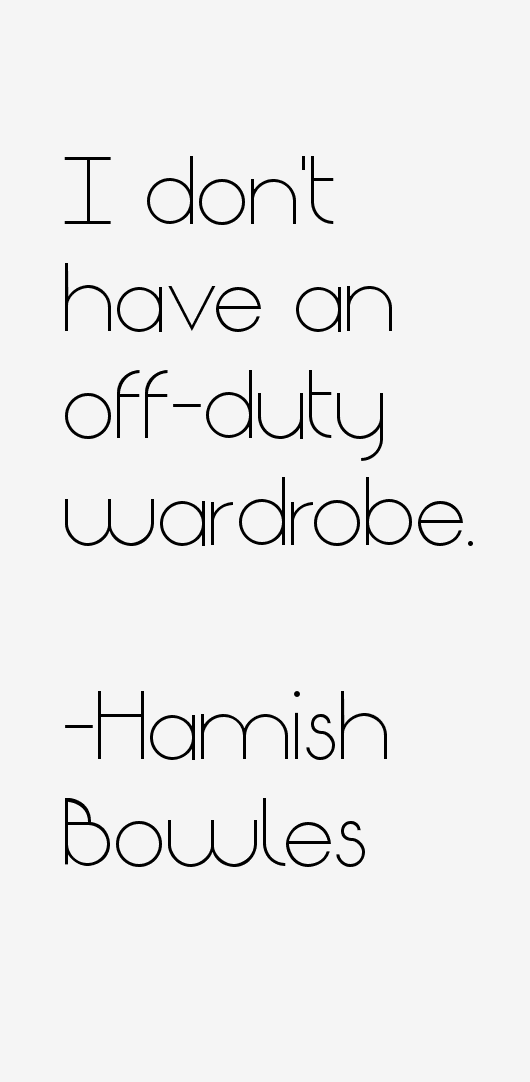 Hamish Bowles Quotes