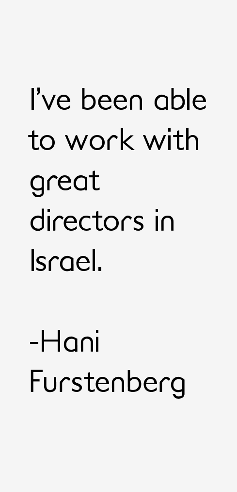 Hani Furstenberg Quotes