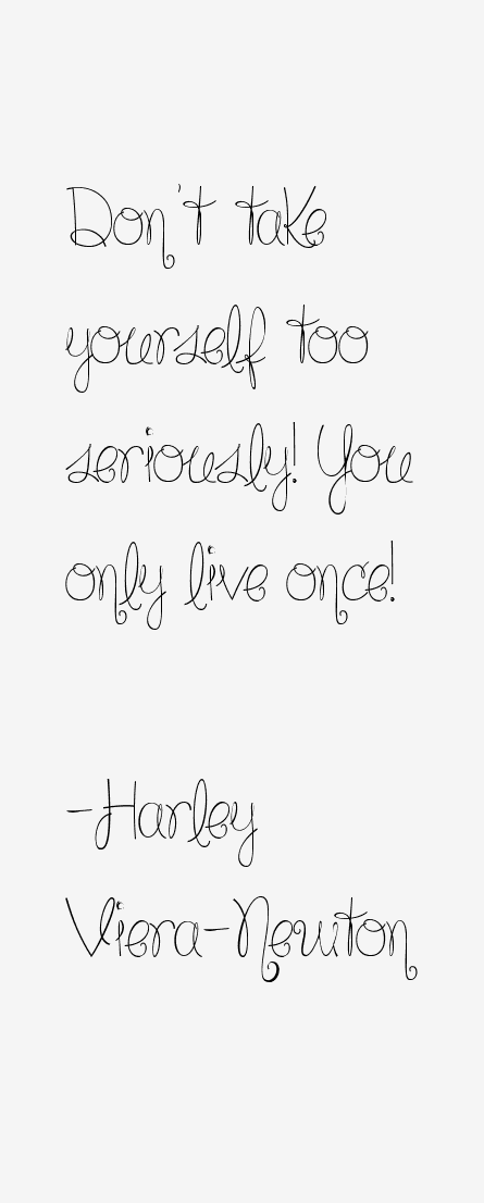 Harley Viera-Newton Quotes