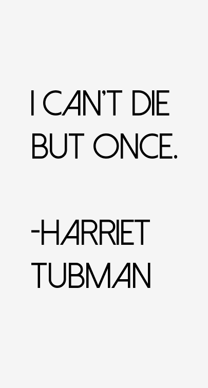 Harriet Tubman Quotes