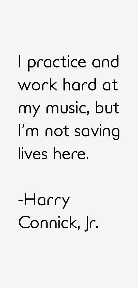 Harry Connick, Jr. Quotes