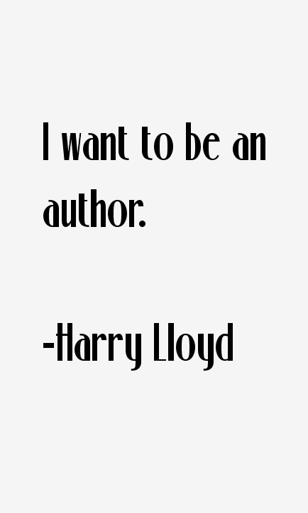 Harry Lloyd Quotes