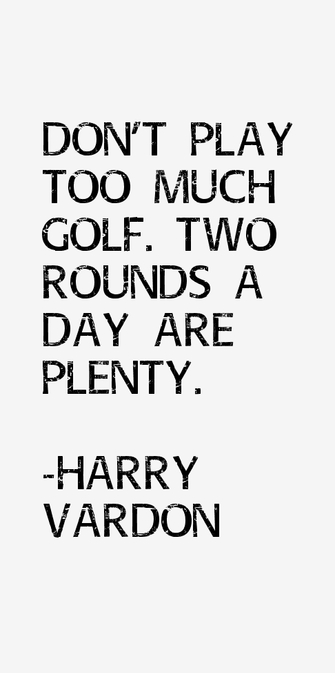 Harry Vardon Quotes