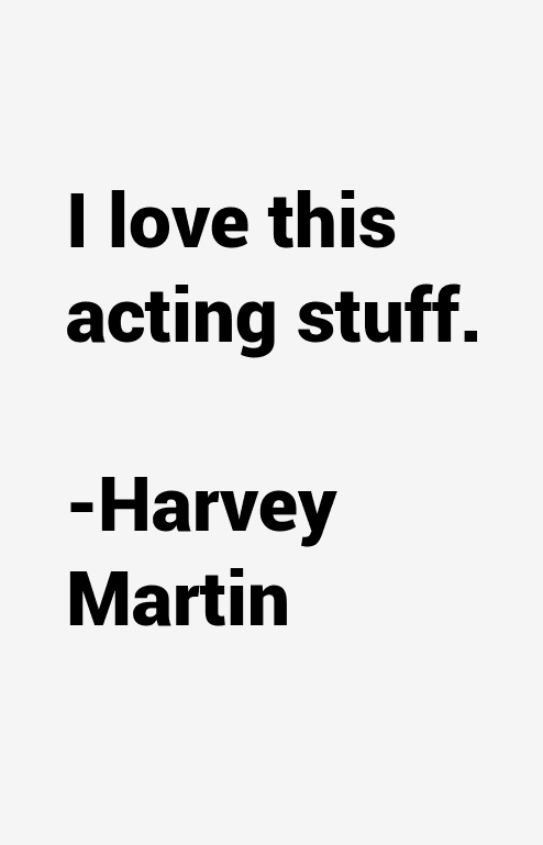 Harvey Martin Quotes