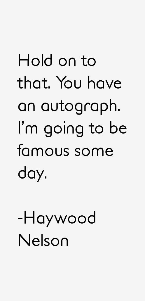 Haywood Nelson Quotes