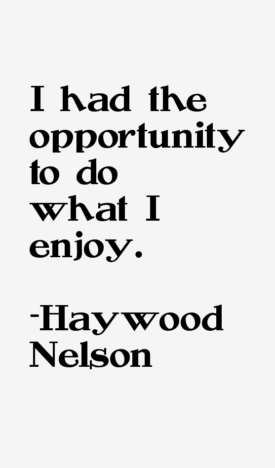 Haywood Nelson Quotes