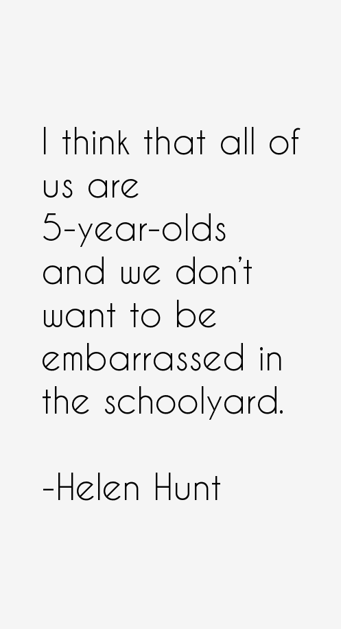 Helen Hunt Quotes