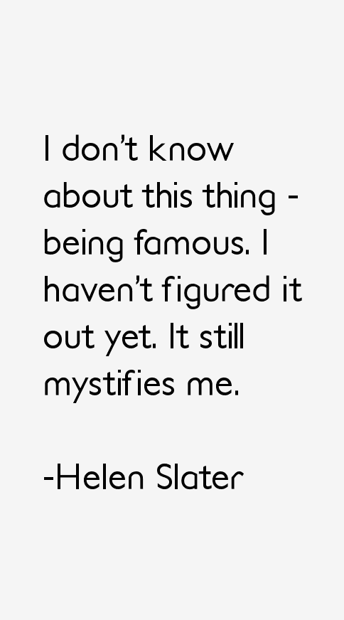Helen Slater Quotes