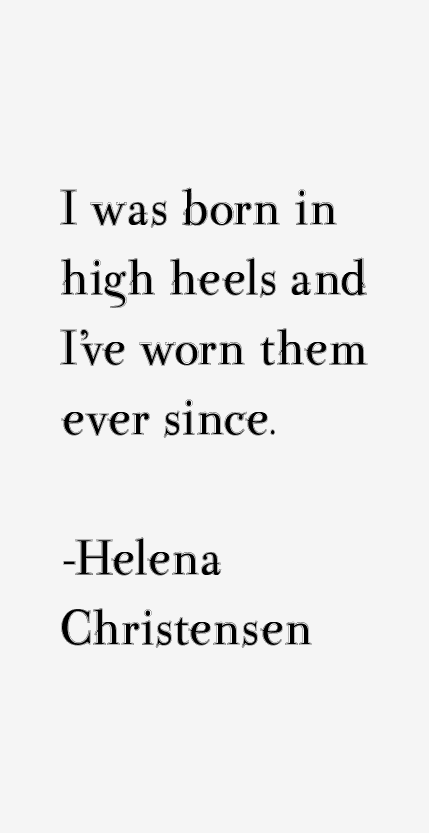 Helena Christensen Quotes