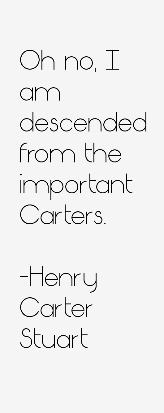 Henry Carter Stuart Quotes