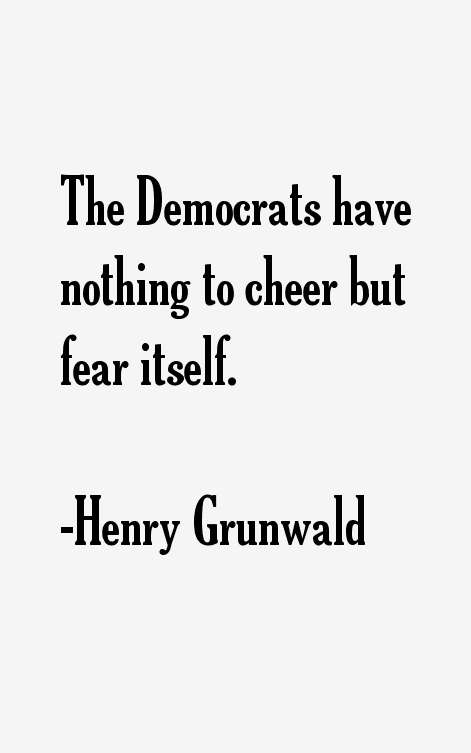Henry Grunwald Quotes