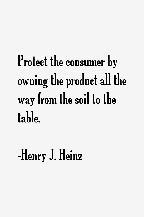 Henry J. Heinz Quotes
