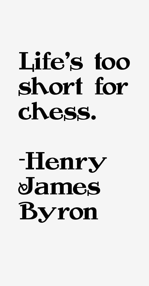 Henry James Byron Quotes