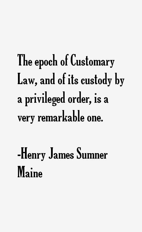 Henry James Sumner Maine Quotes