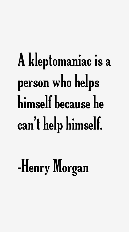 Henry Morgan Quotes