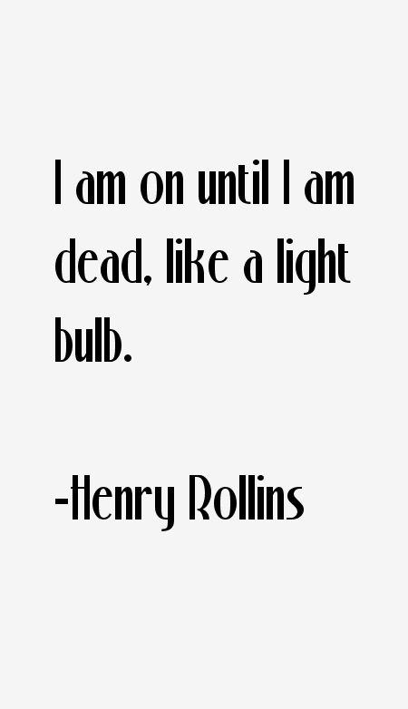 Henry Rollins Quotes