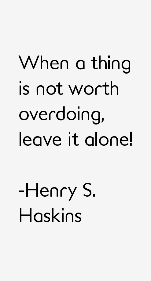 Henry S. Haskins Quotes