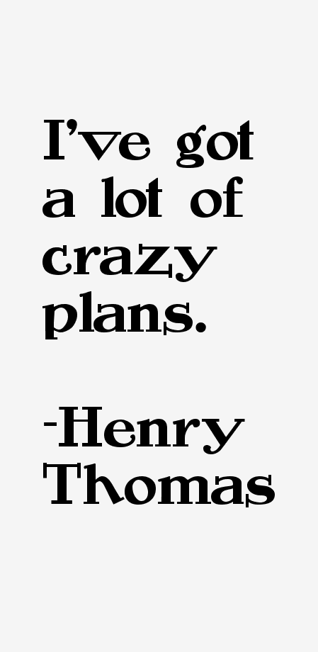 Henry Thomas Quotes