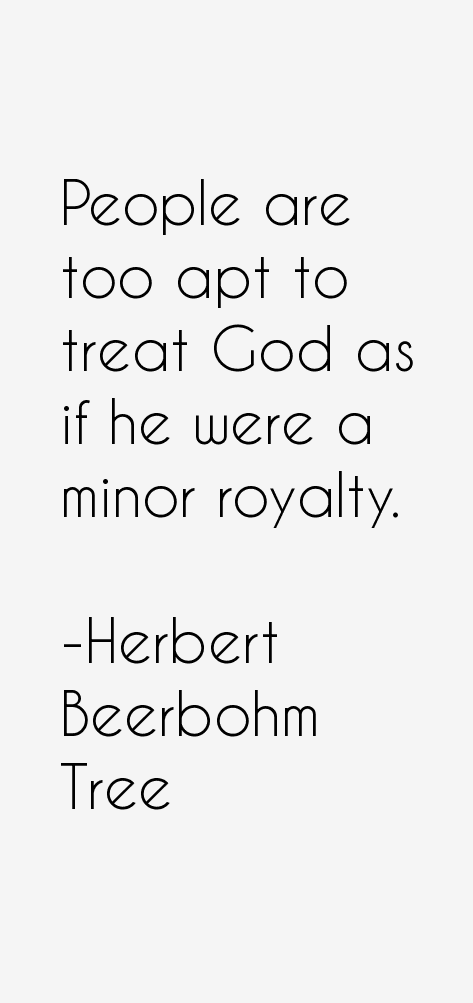 Herbert Beerbohm Tree Quotes