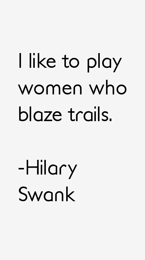Hilary Swank Quotes