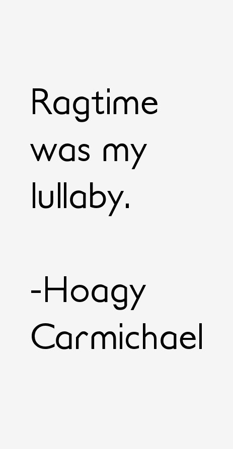 Hoagy Carmichael Quotes