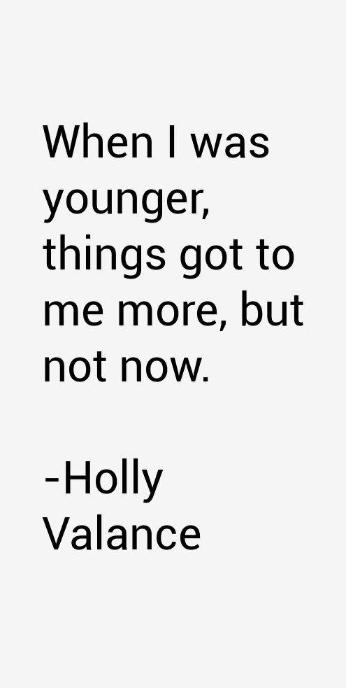 Holly Valance Quotes