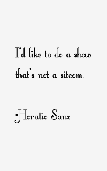 Horatio Sanz Quotes