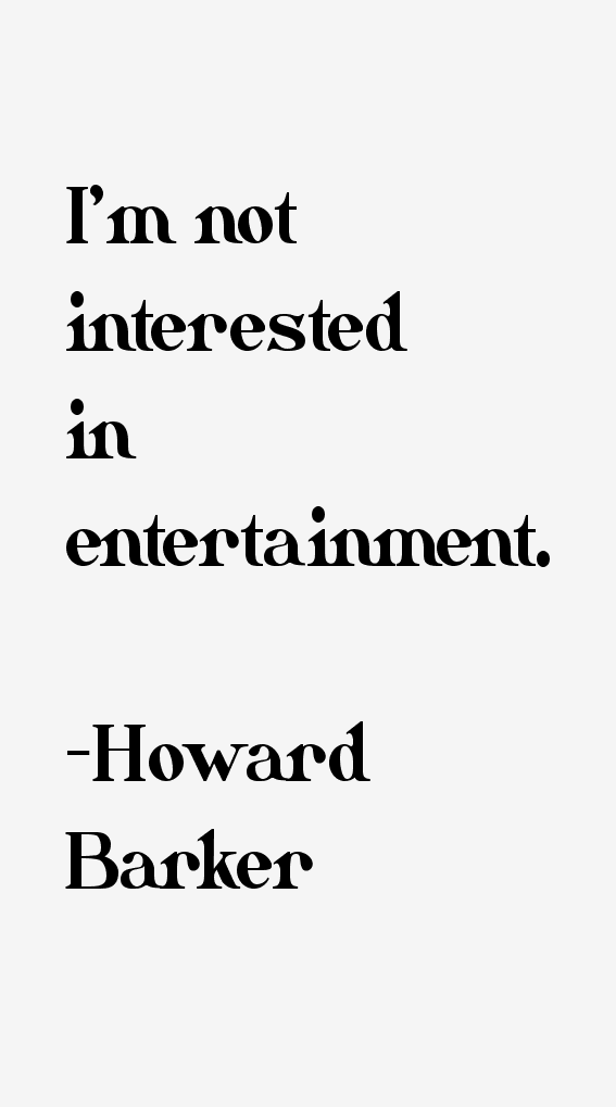 Howard Barker Quotes