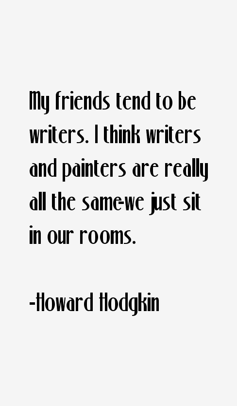 Howard Hodgkin Quotes