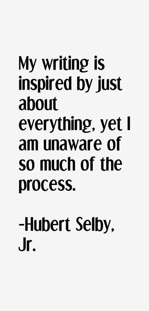 Hubert Selby, Jr. Quotes