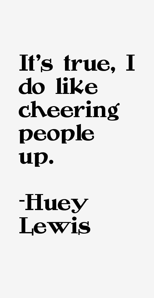 Huey Lewis Quotes