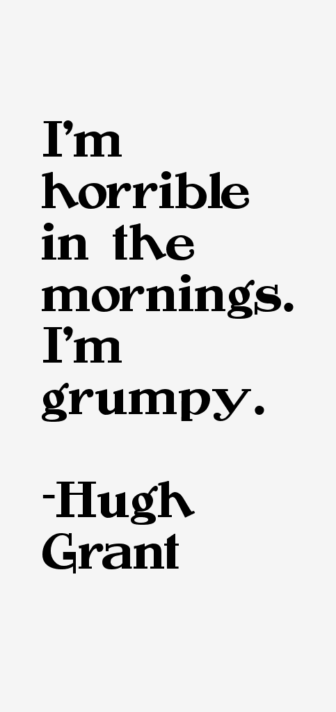 Hugh Grant Quotes
