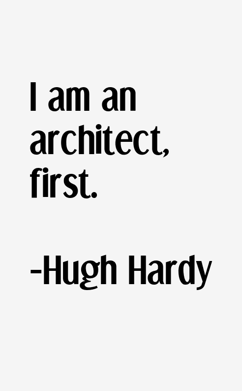 Hugh Hardy Quotes