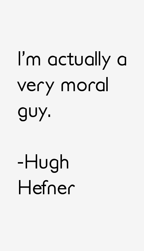 Hugh Hefner Quotes