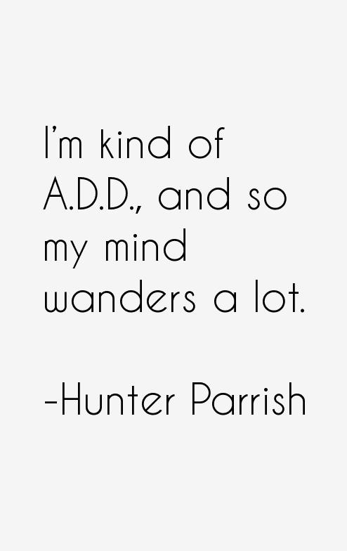 Hunter Parrish Quotes
