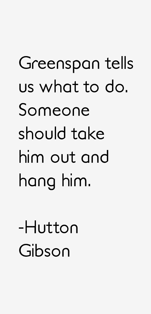 Hutton Gibson Quotes