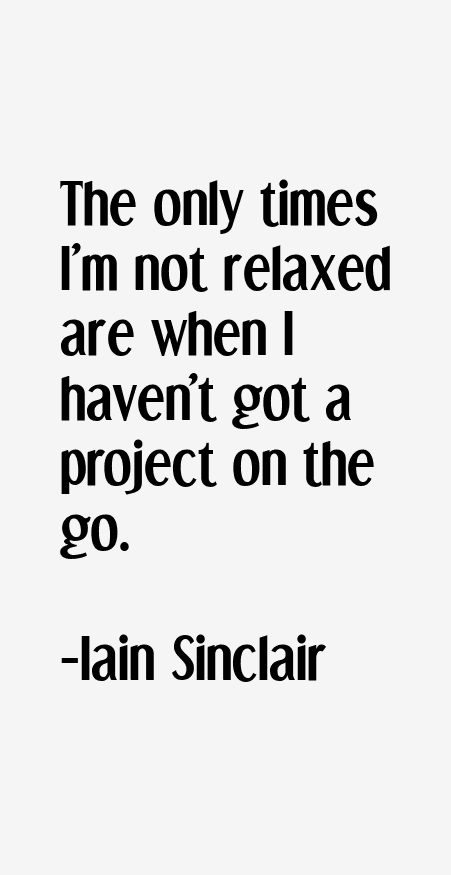 Iain Sinclair Quotes
