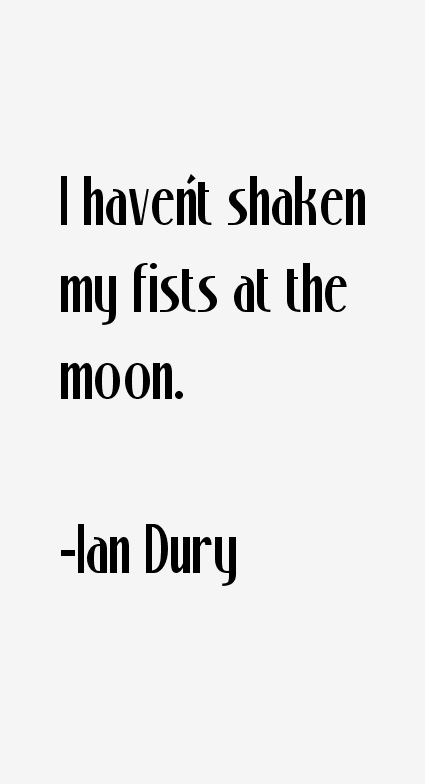 Ian Dury Quotes