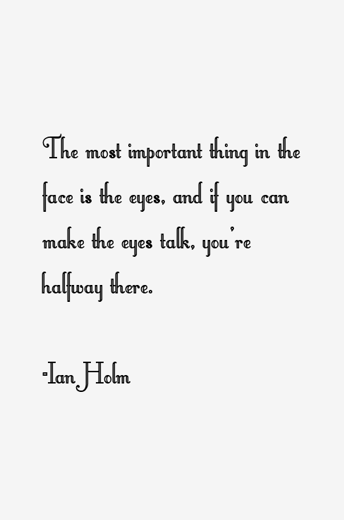 Ian Holm Quotes